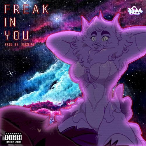 FREAK IN YOU (Explicit)