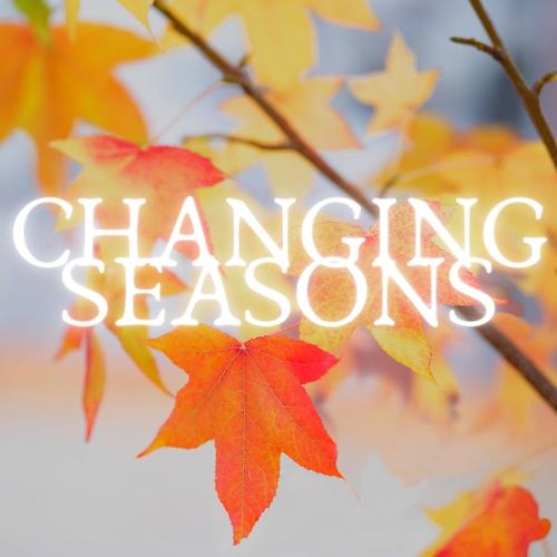 Changing Seasons