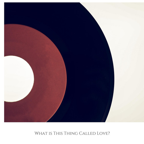 What is This Thing Called Love?