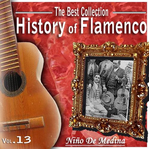 The Best Collection. History Of Flamenco. Vol. 13: Niño De Medina