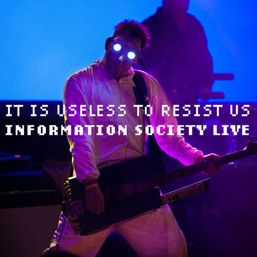 It Is Useless to Resist Us: Information Society Live