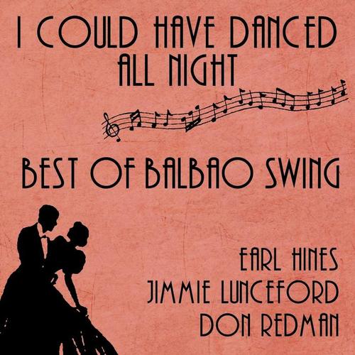 I Could Have Danced All Night (Best of Balbao Swing)