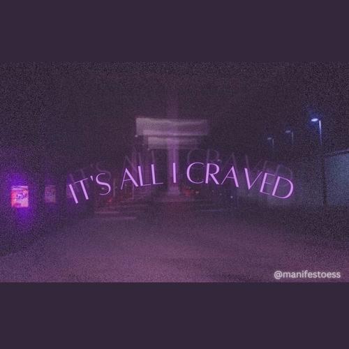 It's All I Craved (Explicit)