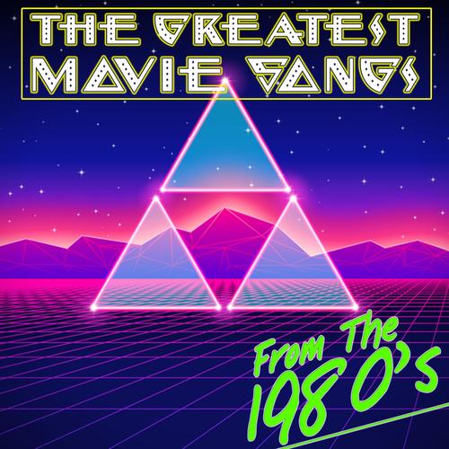 The Greatest Movie Songs from the 1980s