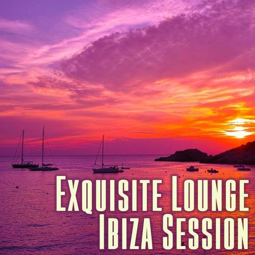 Exquisite Lounge (Ibiza Session)