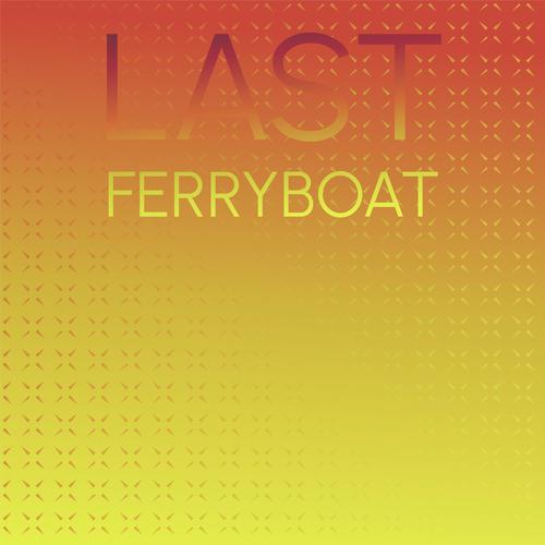 Last Ferryboat