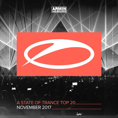 A State Of Trance Top 20 - November 2017 (Selected by Armin van Buuren)