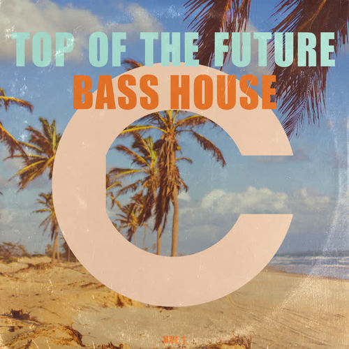 Top of the Future Bass House, Vol. 1