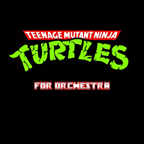 Teenage Mutant Ninja Turtles Theme for Orchestra