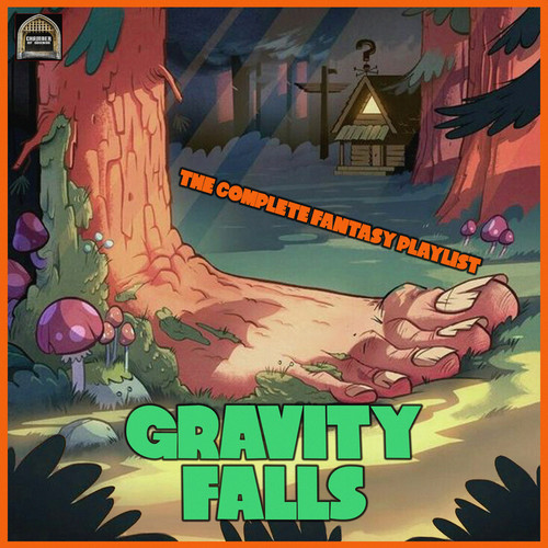 Gravity Falls - The Complete Fantasy Playlist