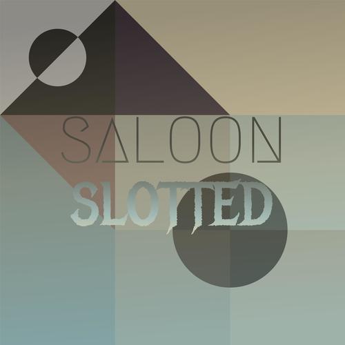 Saloon Slotted