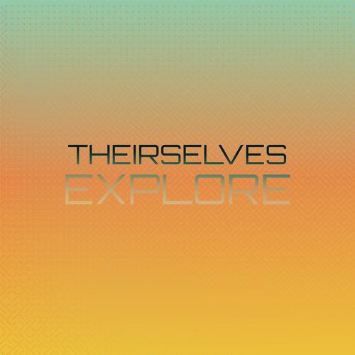 Theirselves Explore