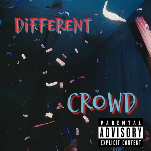 Different Crowd (feat. Scott Jones) [Explicit]