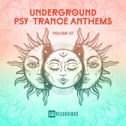 Underground Psy-Trance Anthems, Vol. 07