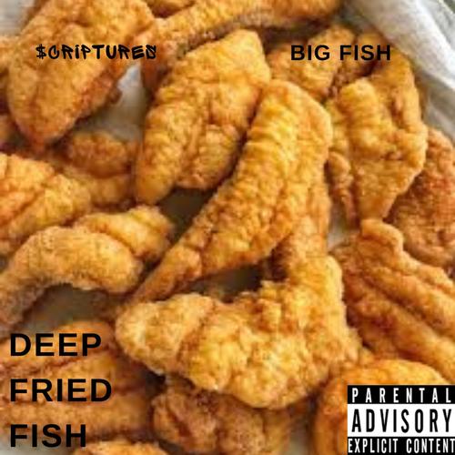 Deep Fried Fish (feat. Big Fish) [Explicit]