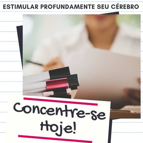 Concentre-se Hoje!: Música New Age para Estimular Profundamente seu Cérebro