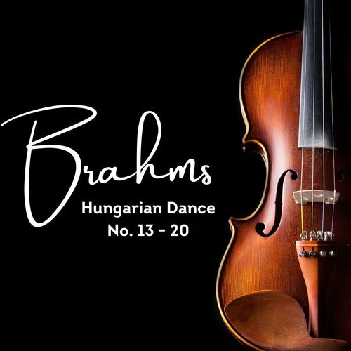 Brahms Selection: Hungarian Dance No. 13 - 20