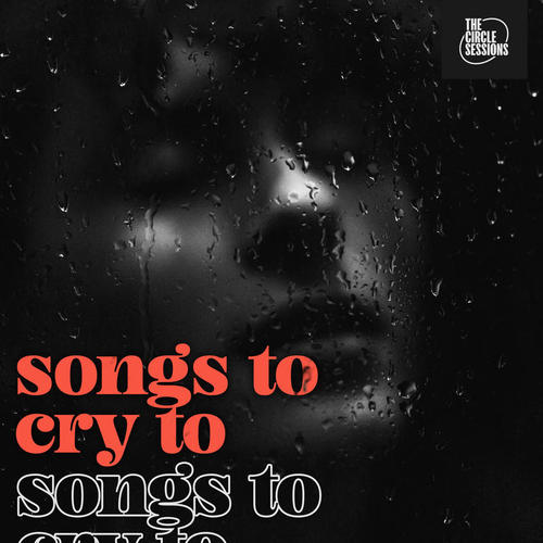 songs to cry to (Explicit)