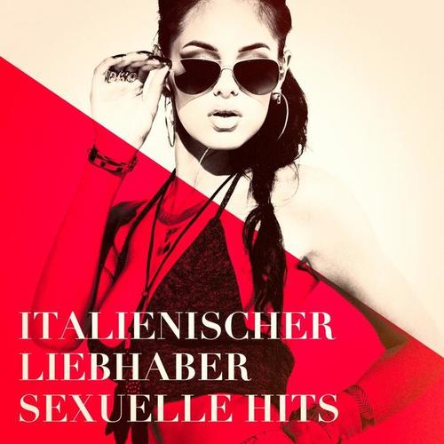 Italienischer Liebhaber sexuelle Hits