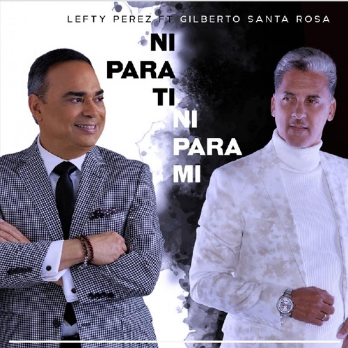 Ni para Ti Ni para Mi (feat. Gilberto Santa Rosa)