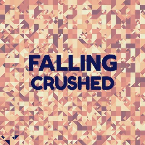 Falling Crushed