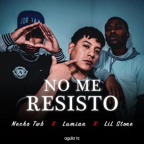 No me resisto (feat. Necho Twb & Lil Stone) [Explicit]
