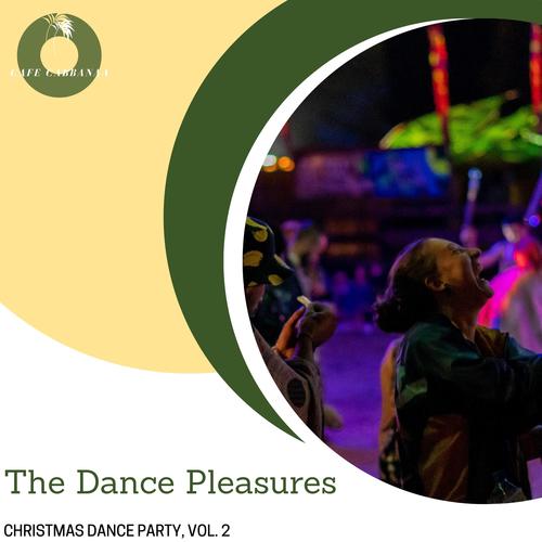 The Dance Pleasures - Christmas Dance Party, Vol. 2