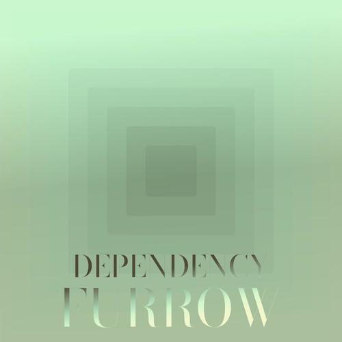 Dependency Furrow