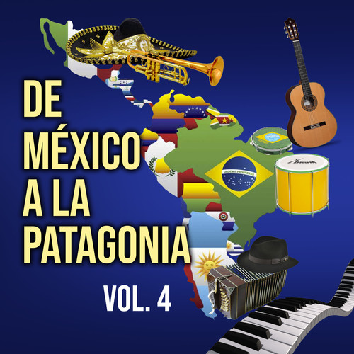 De México a la Patagonia (Vol. 4)