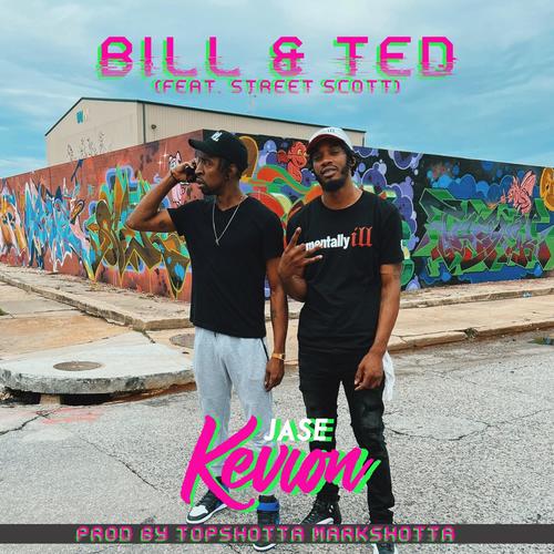 Bill & Ted (feat. Street Scott & TopShotta MarkShotta) [Explicit]