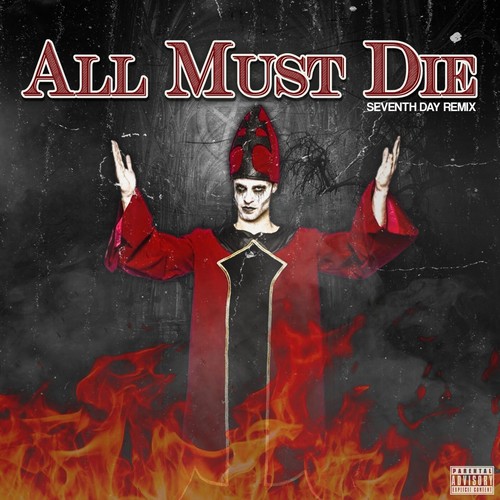 All Must Die (Seventh Day Remix) [Explicit]