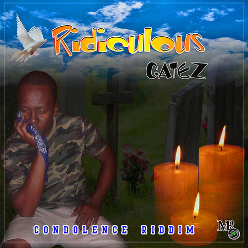 Ridiculous Condolence Riddim