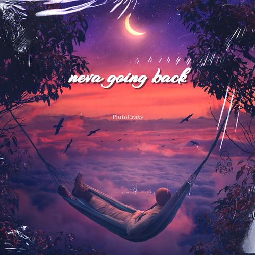 Neva Going Back (Explicit)