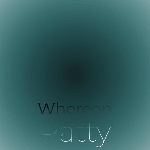 Whereon Patty