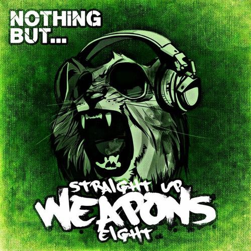 Nothing But... Straight Up Weapons, Vol. 8