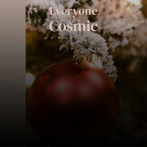 Everyone Cosmic