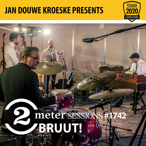 Jan Douwe Kroeske presents: 2 Meter Sessions #1742 - BRUUT!