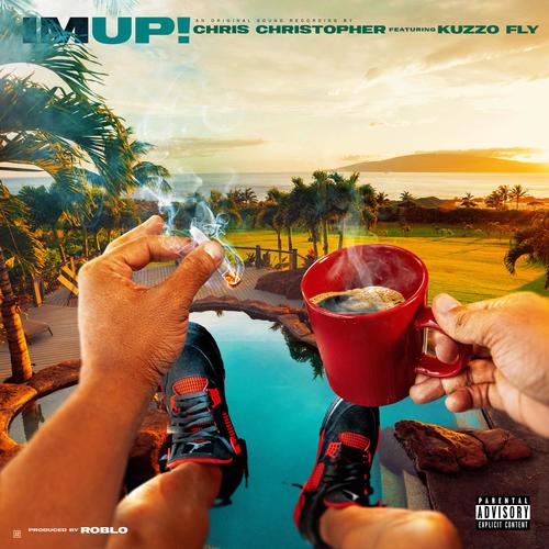 I'm Up! (feat. Kuzzo Fly) [Explicit]