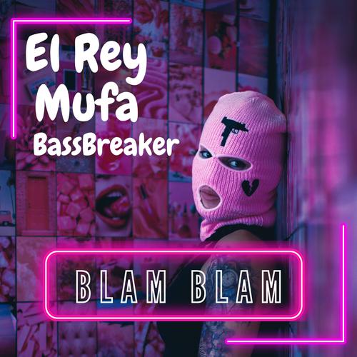 Blam Blam (feat. El Rey Mufa) [Instrumental]