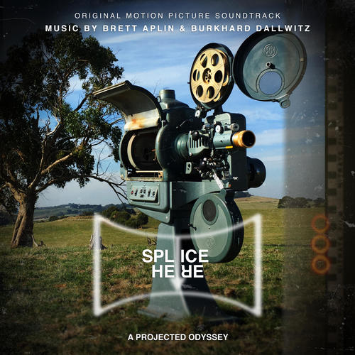 Splice Here: A Projected Odyssey ( Original Motion Picture Soundtrack)