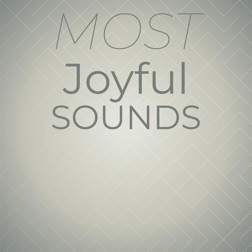 Most Joyful Sounds