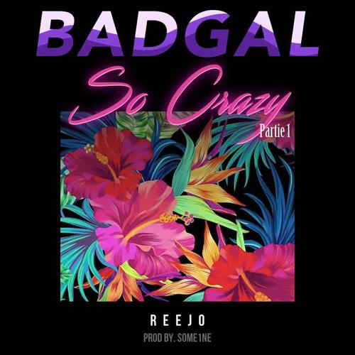 Badgal so Crazy, Pt. 1 (Explicit)