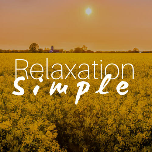 Relaxation Simple CD - Votre Collection de Musique la plus Relaxante