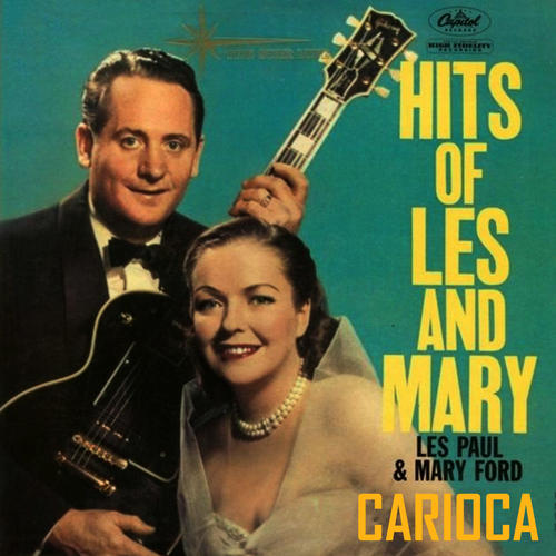 Carioca (Hits Of Les And Mary)