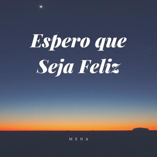 Espero Que Seja Feliz