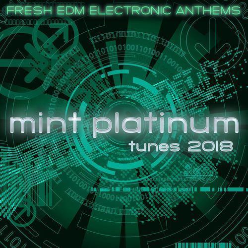 Mint Platinum Tunes - Fresh Electronic Anthems 2018