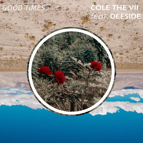 Good Times (feat. Cole The VII)