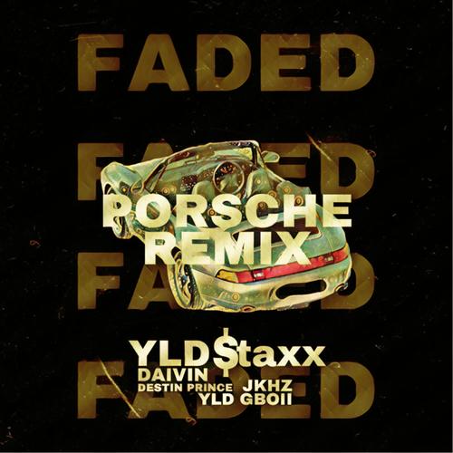 Porsche/Faded (feat. Daivin, Destin Prince, Jake Haze & YLD Gboii) [Explicit]