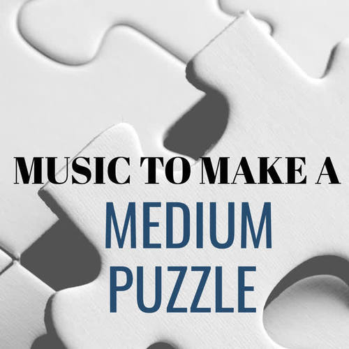 Music to make a: Medium Puzzle