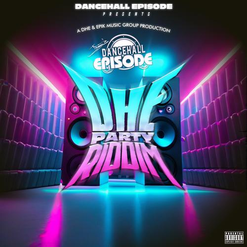 DHE Party Riddim (Explicit)